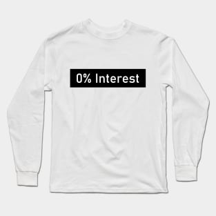 No interest Long Sleeve T-Shirt